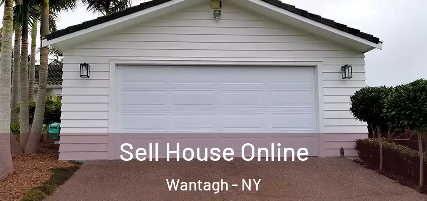 Sell House Online Wantagh - NY